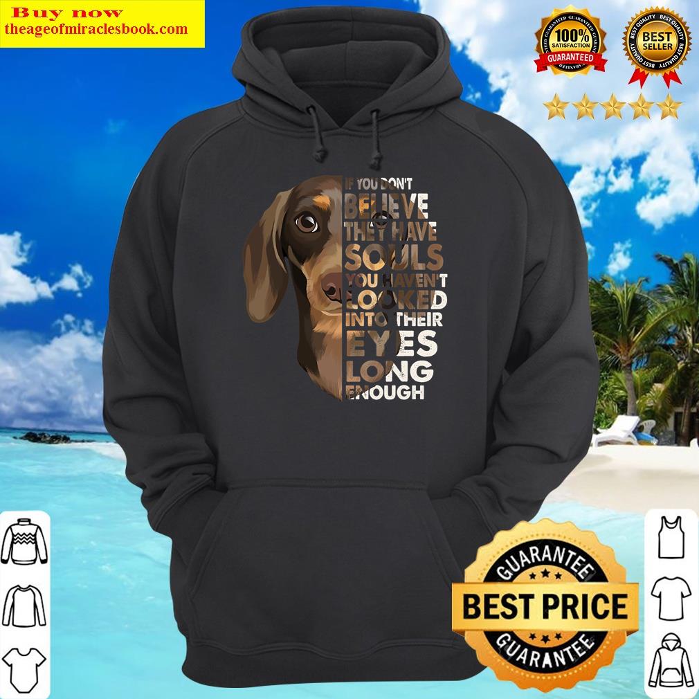 believe they have souls vintage dachshund face dog lover hoodie