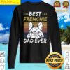 best frenchie dad ever quote for your frenchie dad sweater
