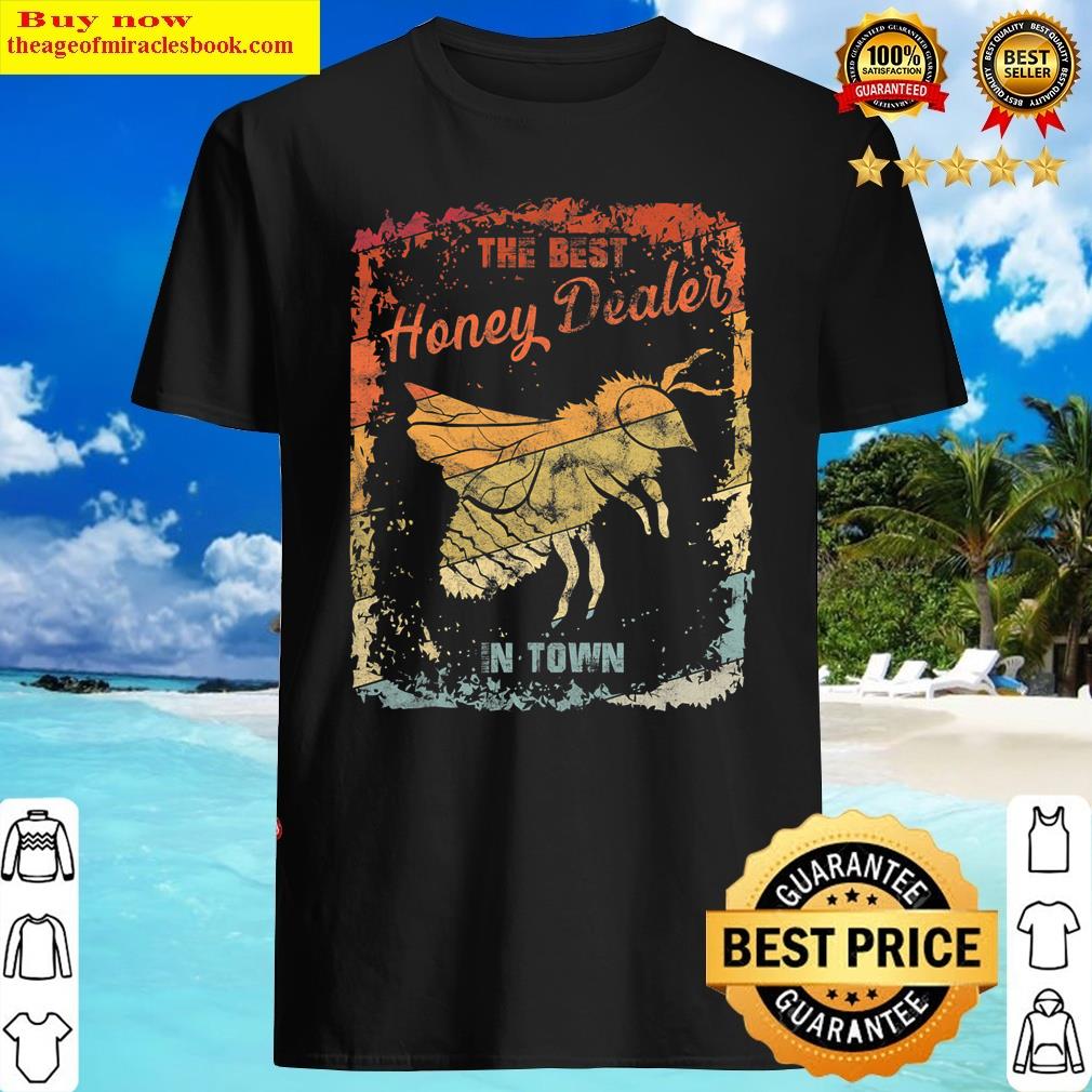 Best Honey Dealer In Town Bee Design Beekeeper Gift Shirt