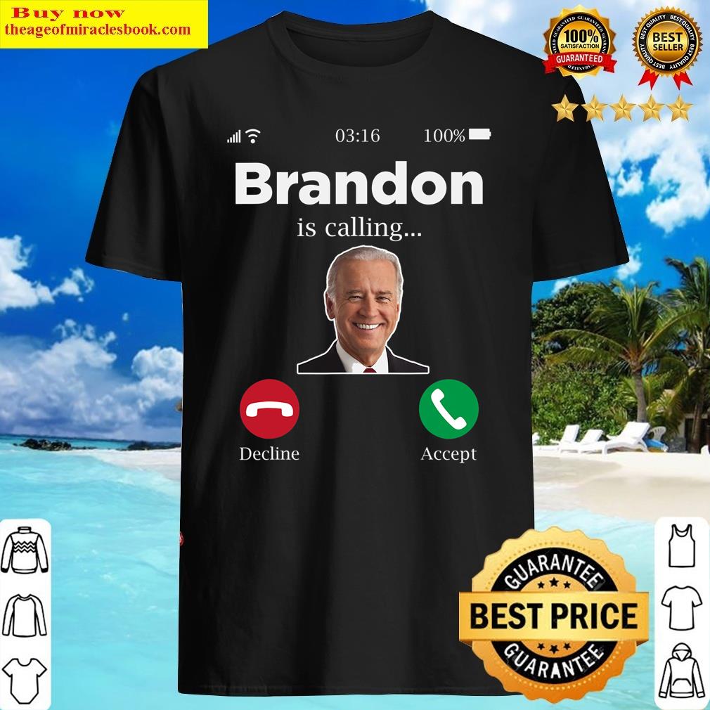 Brandon Is Calling Tee, Lets Go Brandon Anti-biden Funny Shirt