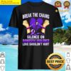 break the chains of silence on domestic violence awareness shirt