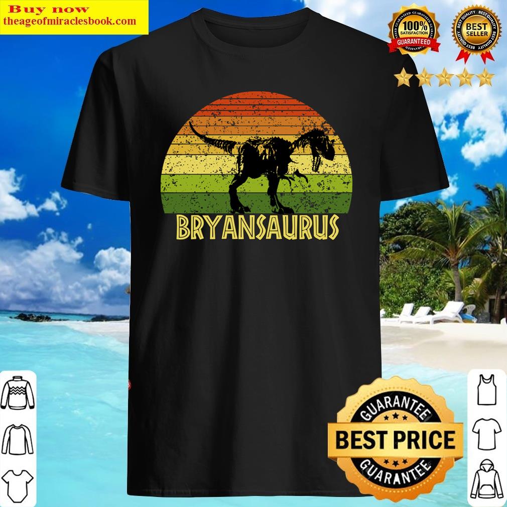 Bryansaurussaurus Bryansaurus Saurus Dinosaur Shirt