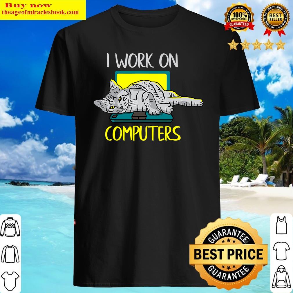 Cat Computer Pc Office Job Information Skills It Cats Shirt