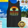 chihuahua every snack you make every meal you bake every bite you take ill be watching you retro sunset shirt tank top