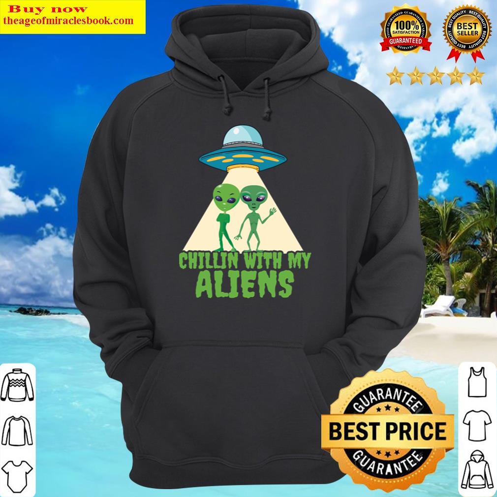 chillin with my aliens funny halloween extraterrestrial fan hoodie