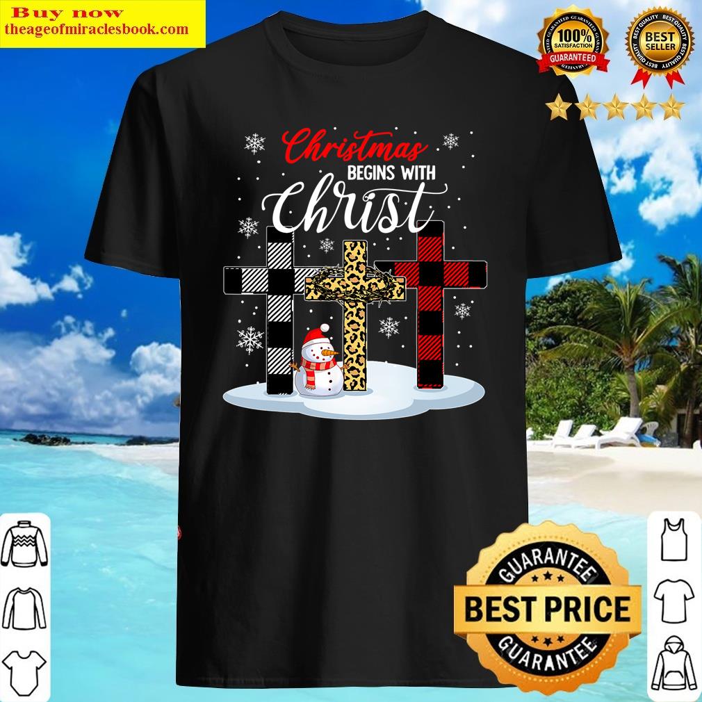 Christmas Begins With Christ Snowman Xmas Christian Cross Shirt