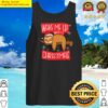 christmas sloth a sloth sleeping and the caption wake me up when it is christmas tank top