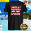 conspiracy theories are just spoilers theorist 2021 gag gift long sleeve shirt