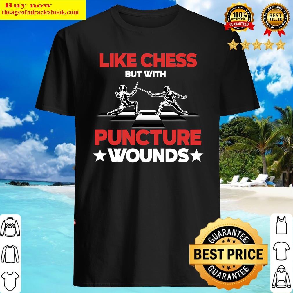Fencing Like Chess Fencer Sports p‚e Duel Saber Rapier Shirt
