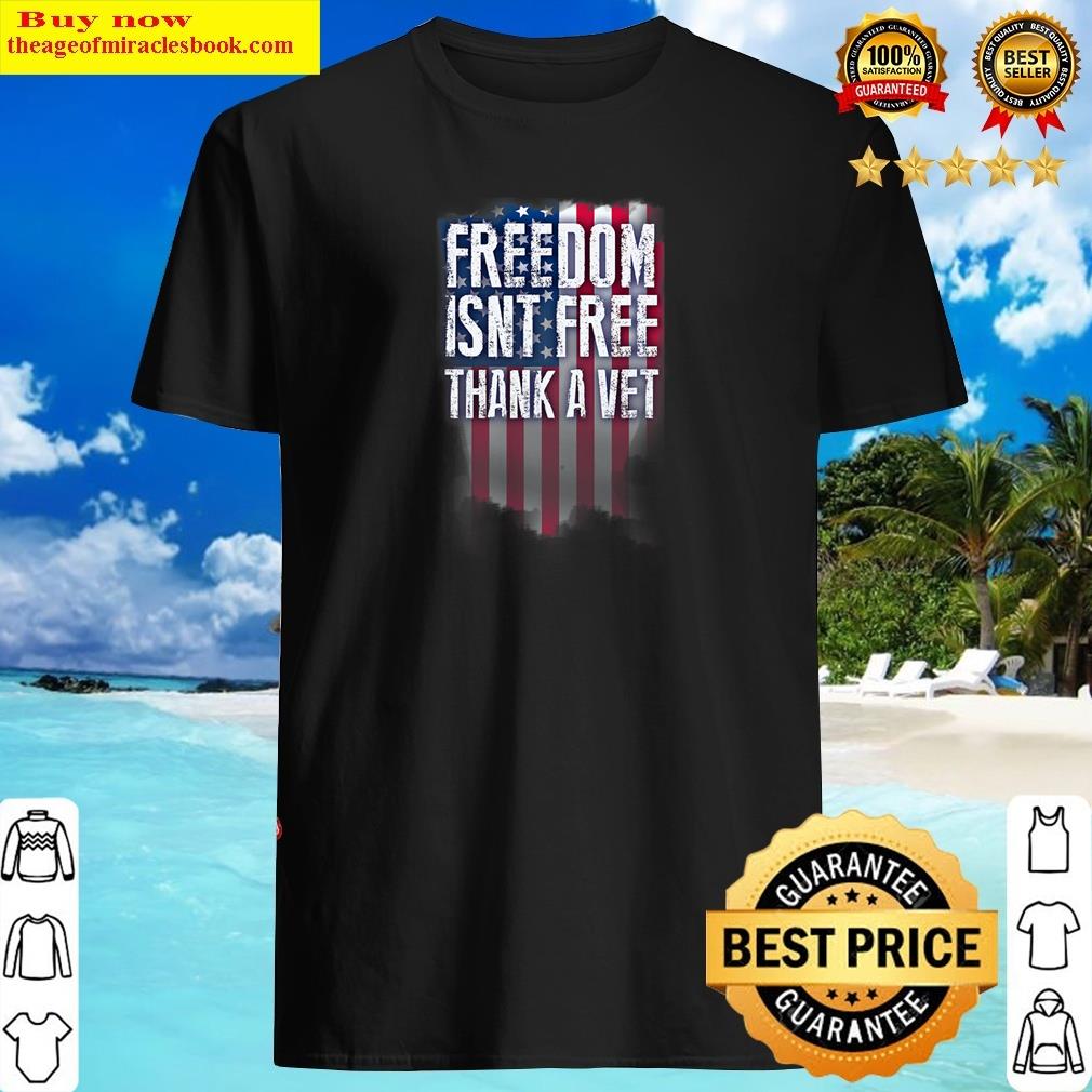 freedom isnt free thank a vet shirt