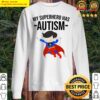funny my hero has autism awareness gift autistic superhero sweater
