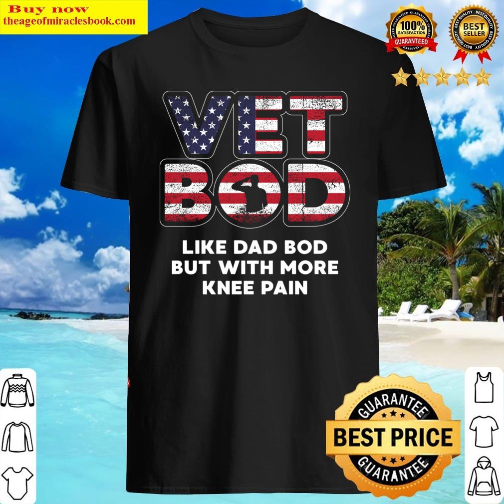 Funny Veteran Bod Vet Father Saying Shirt