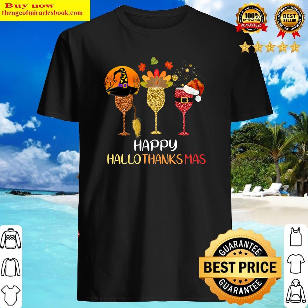 Funny Wine Hallothanksmas Halloween Christmas Thanksgiving Shirt