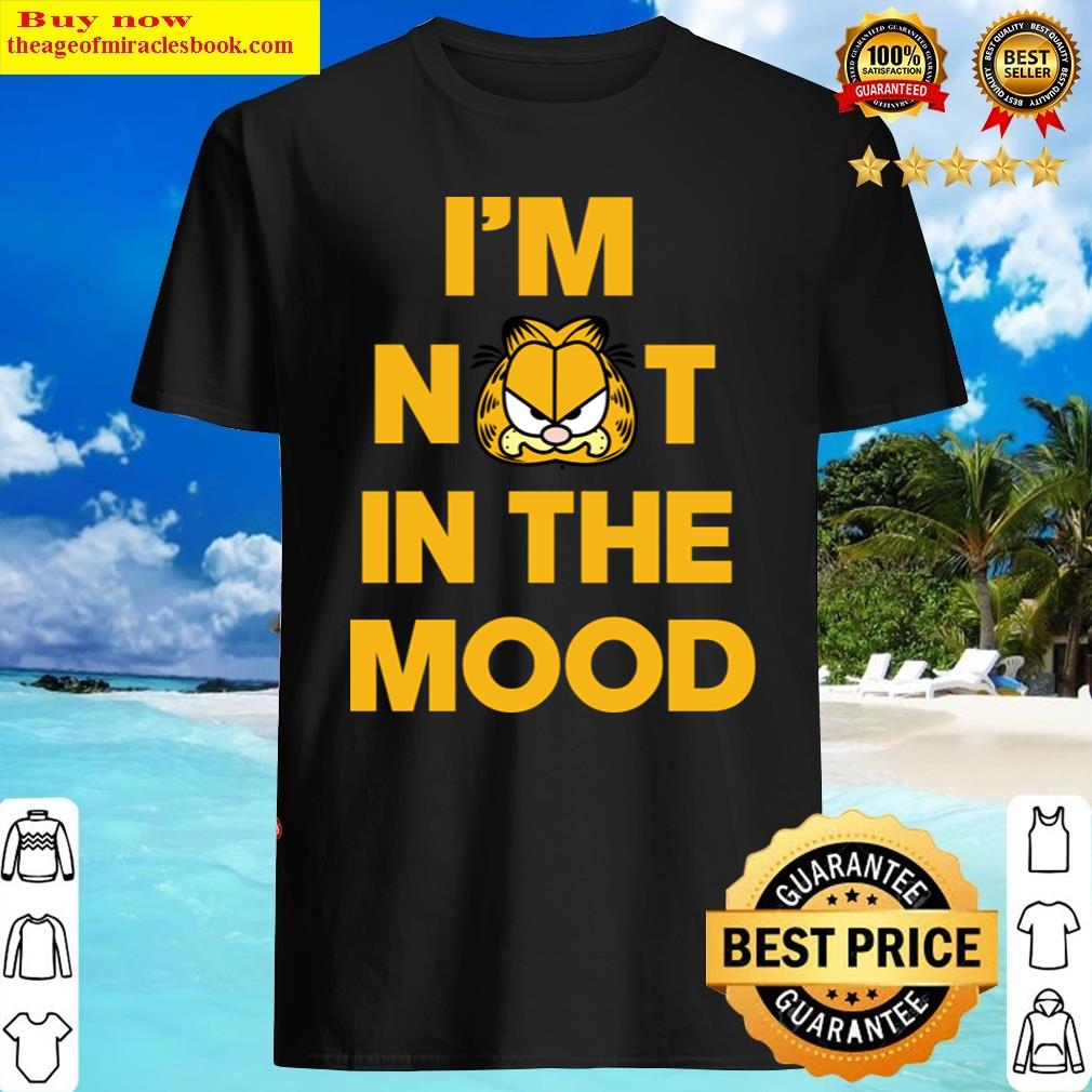 Garfield Not In The Mood Shirt