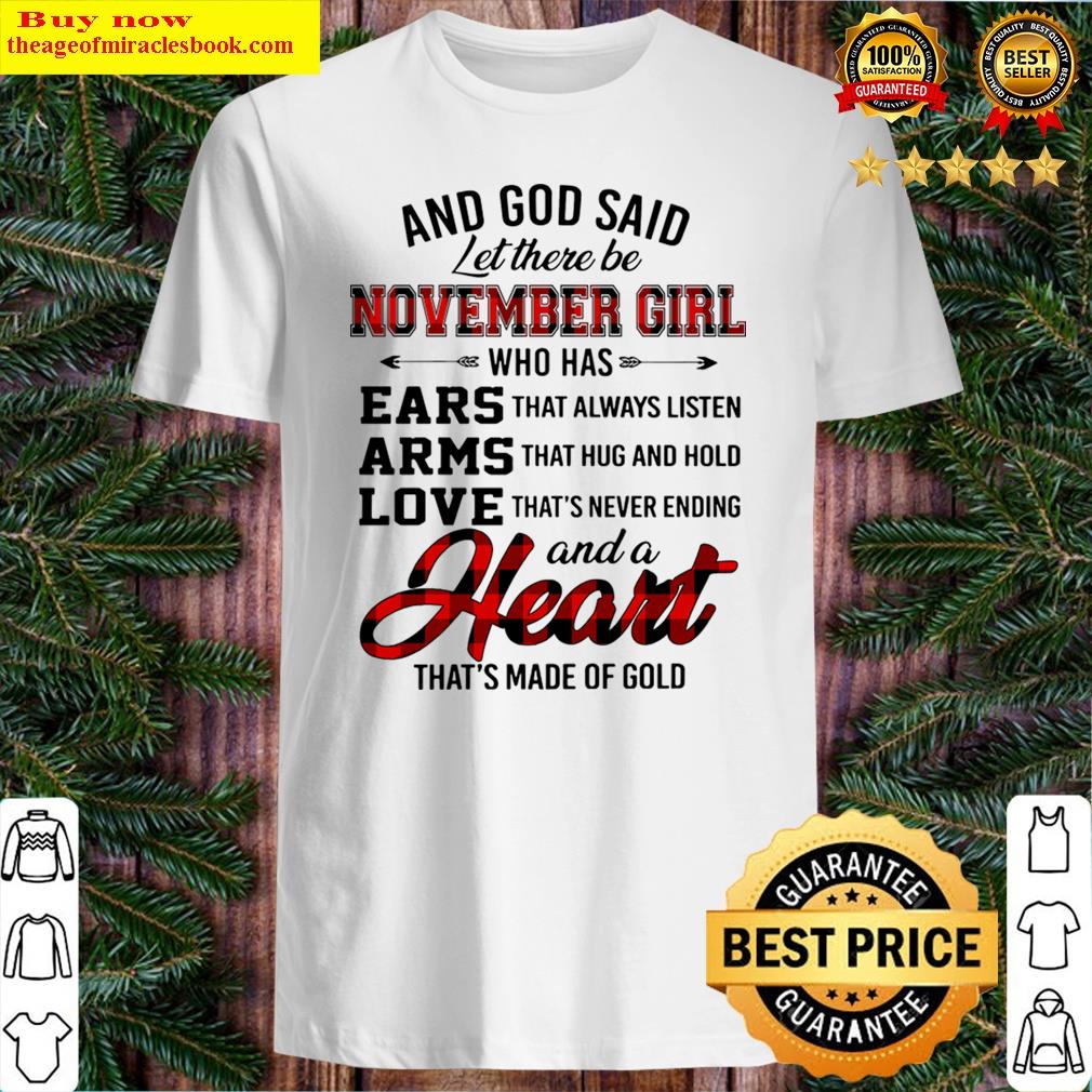 God Said Let There Be November Girl Who Has Ears Arms Love Shirt