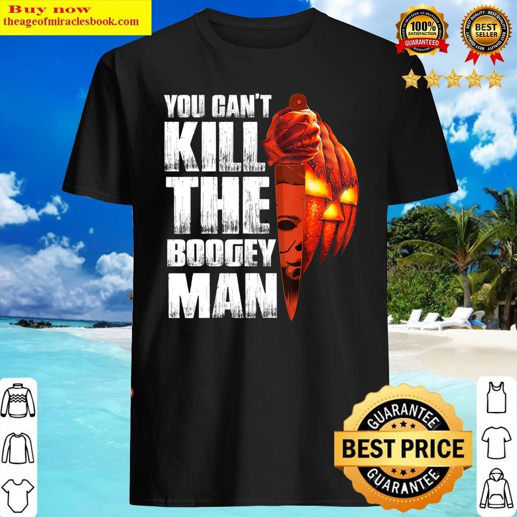 Halloween Costume You Can’t Kill The Boogey Man Men Shirt