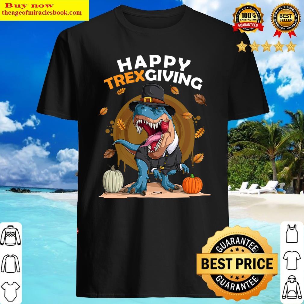 Happy Trexgiving Thanksgiving Dinosaur Funny Shirt