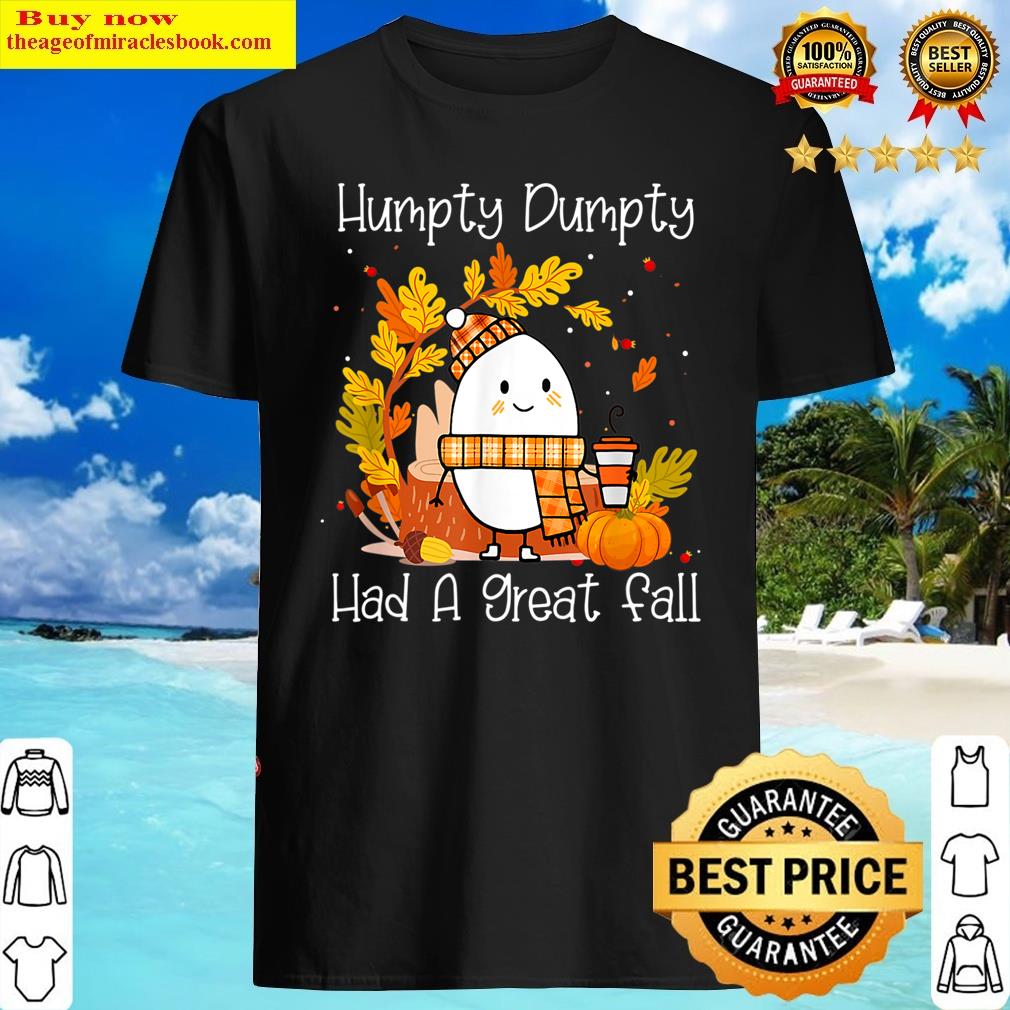 Humpty Dumpty Had A Great Fall Happy Fall Y’all Thanksgiving Shirt