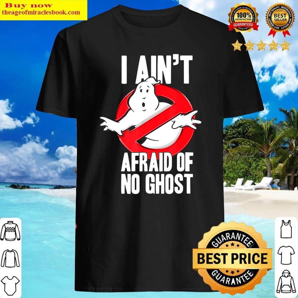 I Ain’t Afraid Of No Ghost Funny Halloween Shirt