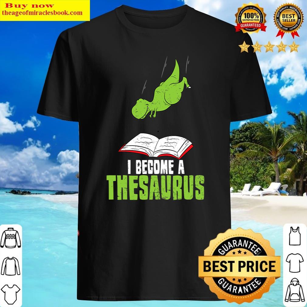 I Become A Thesaurus Design Dinosaur Reading Shirt