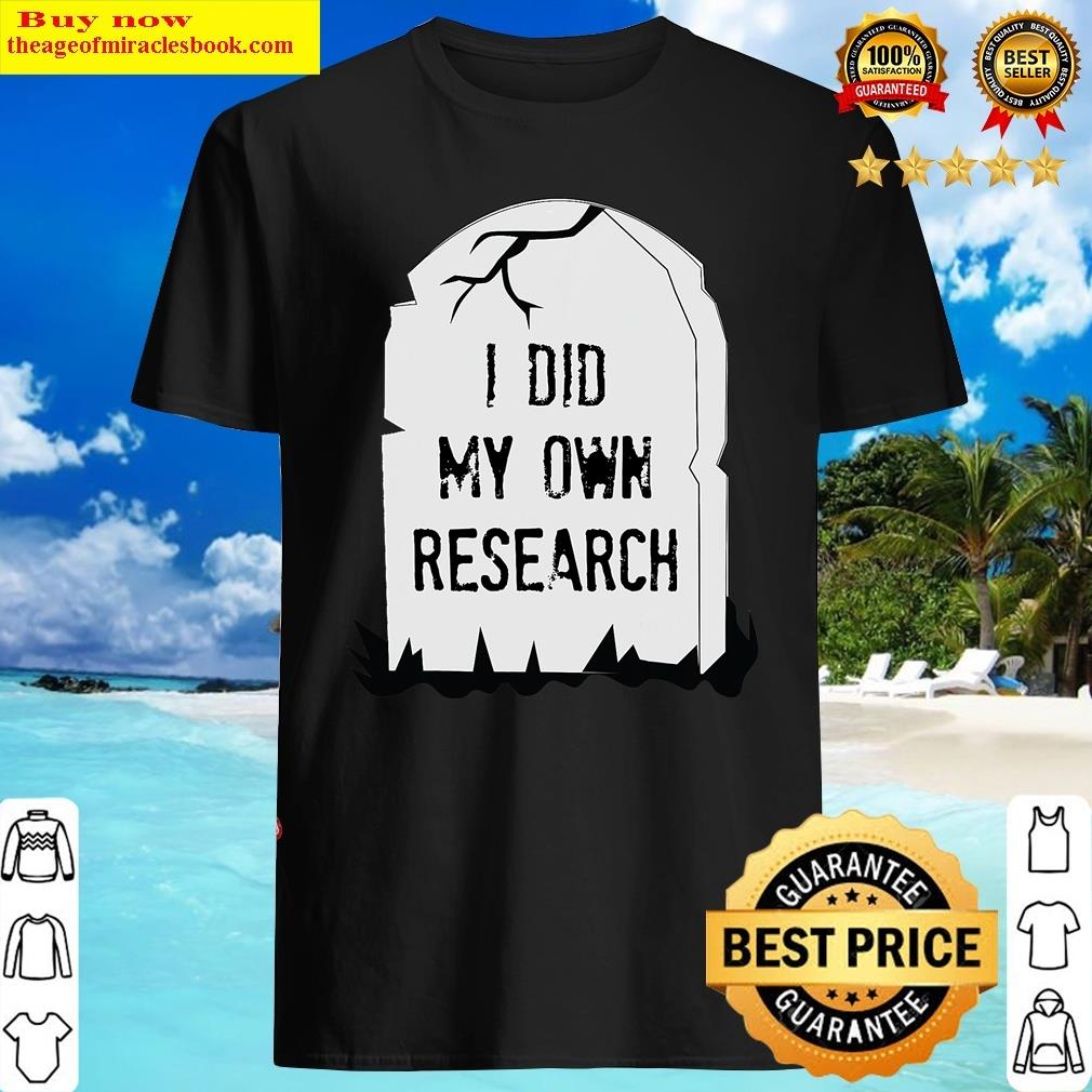 I Did My Own Research Gravestone Funny Halloween Costume Shirt
