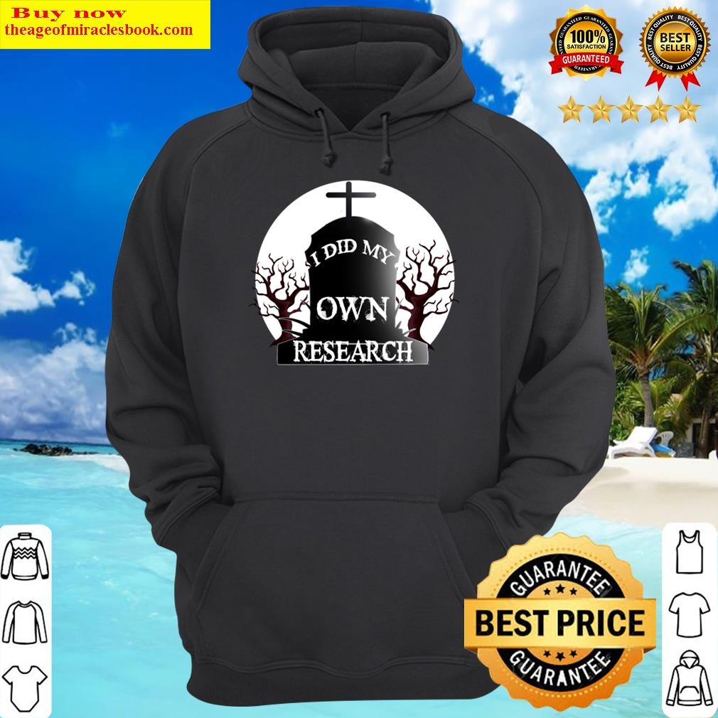 i did my own research gravestone tombstone hoodie