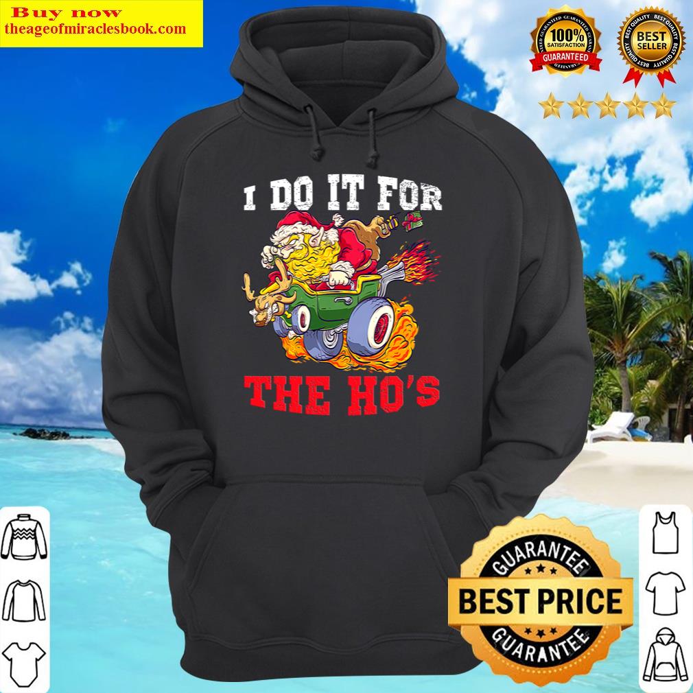 i do it for the hos funny inappropriate christmas men santa hoodie