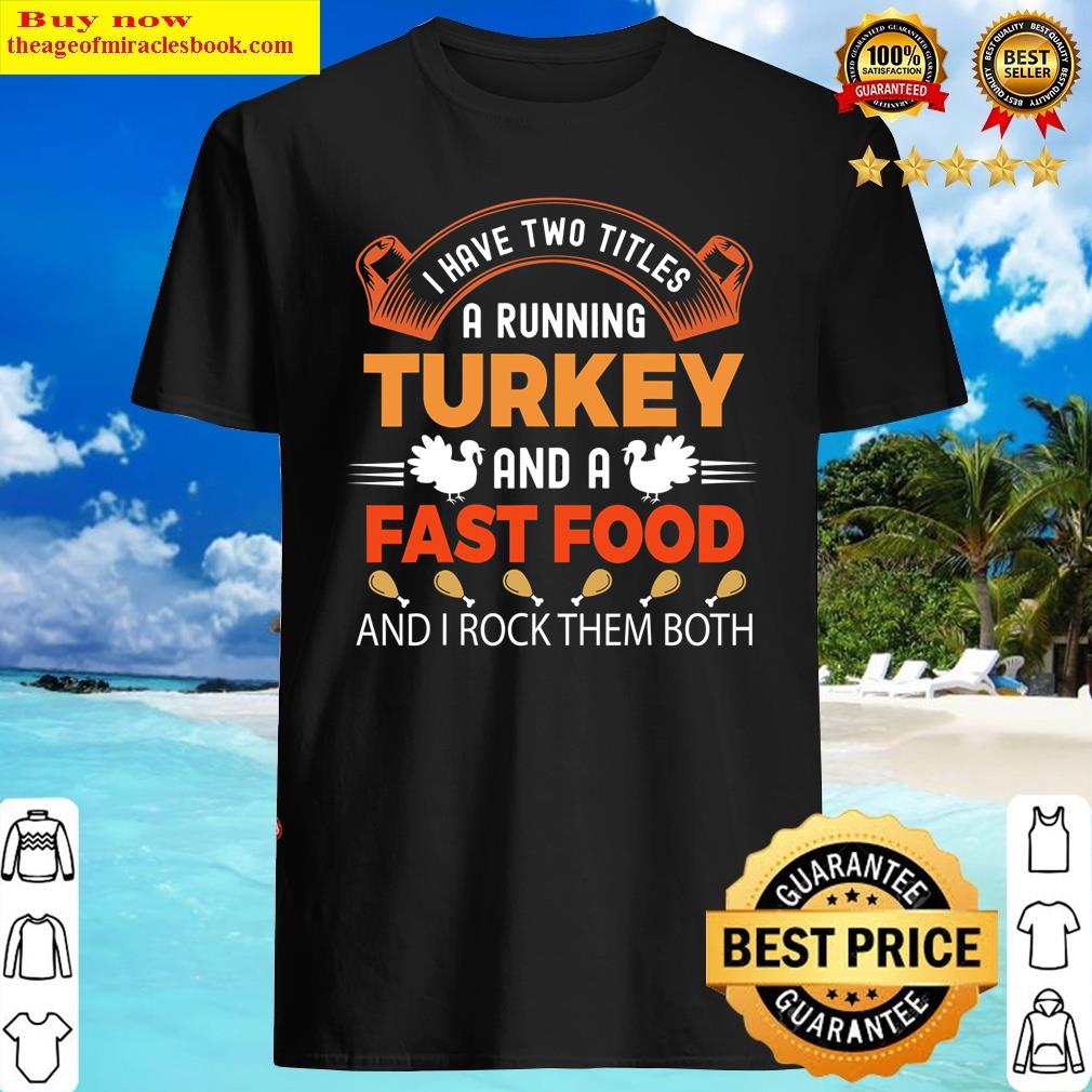 I Have Two Title A Running Turkey Funny Thanksgiving Women Shirt