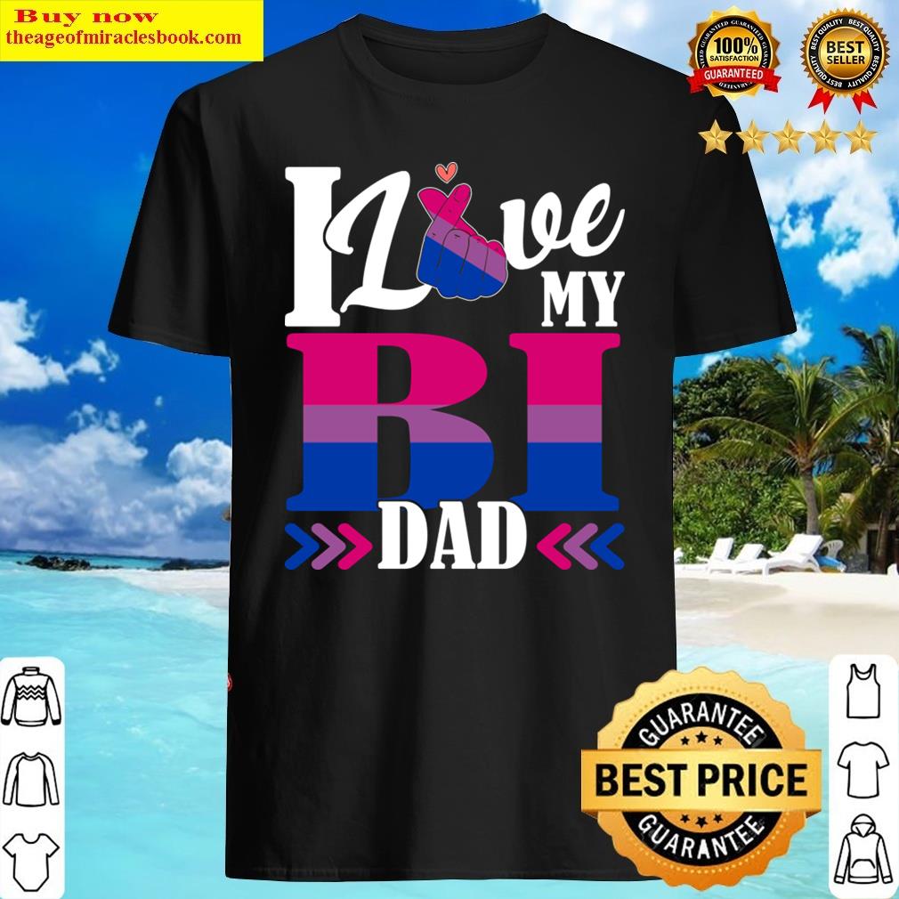 I Love My Bi Dad Lgbtq Pride Father’s Day Shirt