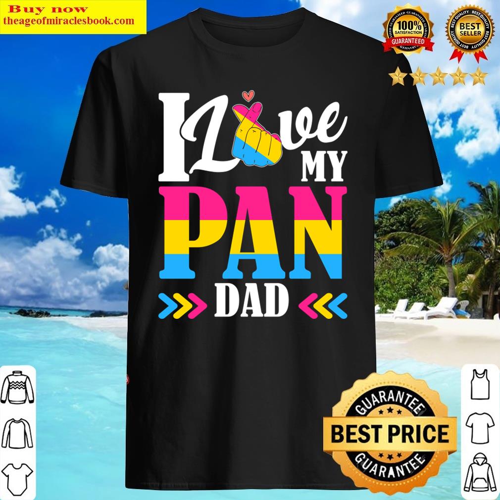 I Love My Pan Dad Lgbtq Pride Father’s Day Shirt