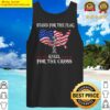 i stand for the flag and kneel for the cross veterans day tank top