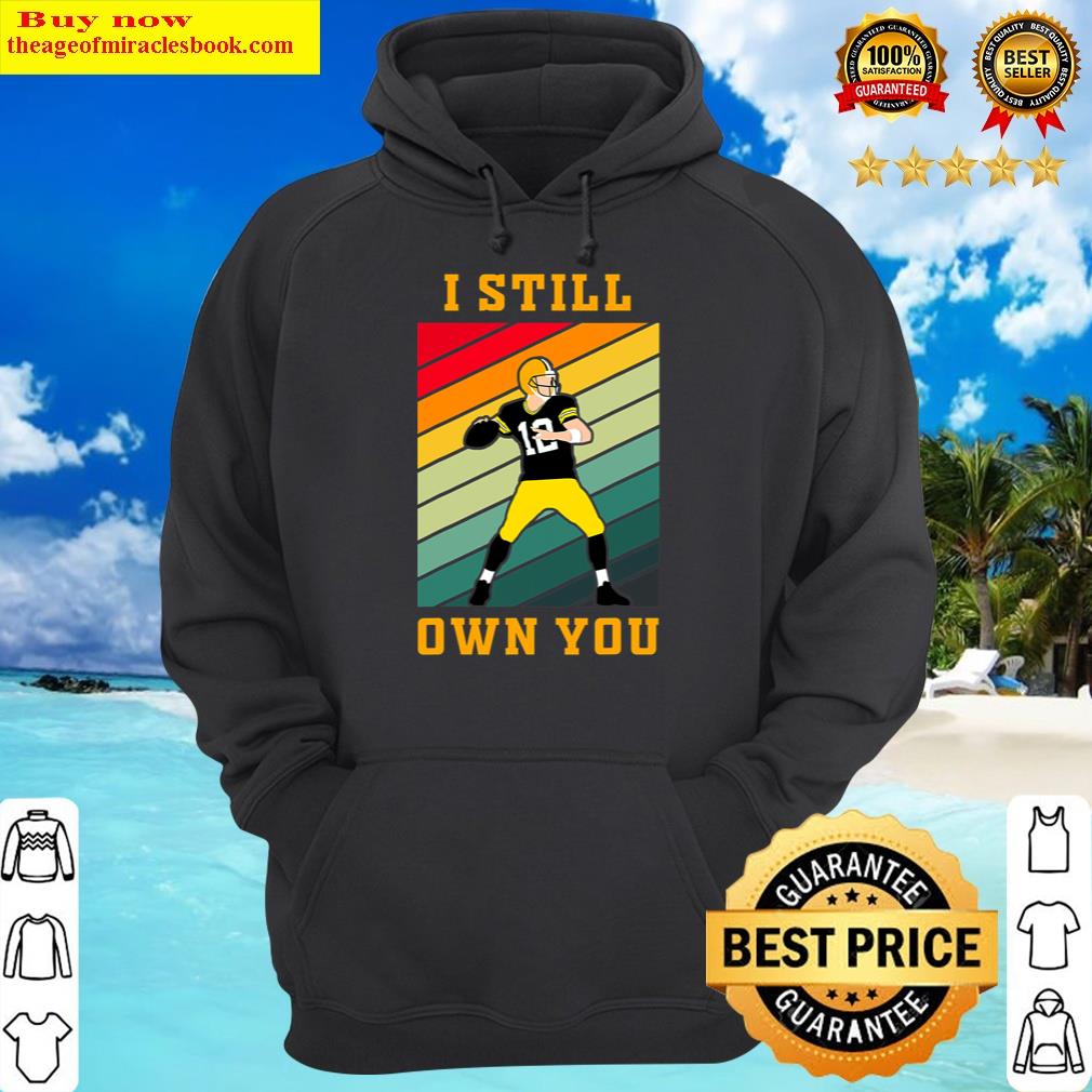 i still own you 12 great american motivational football fans hoodie