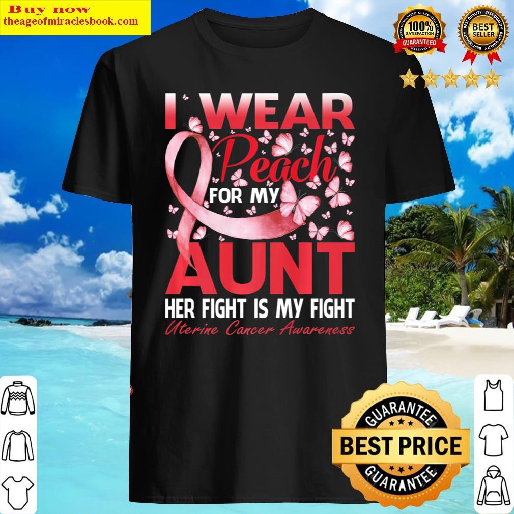 I Wear Peach For My Aunt Uterine Cancer Awareness Premium Shirt