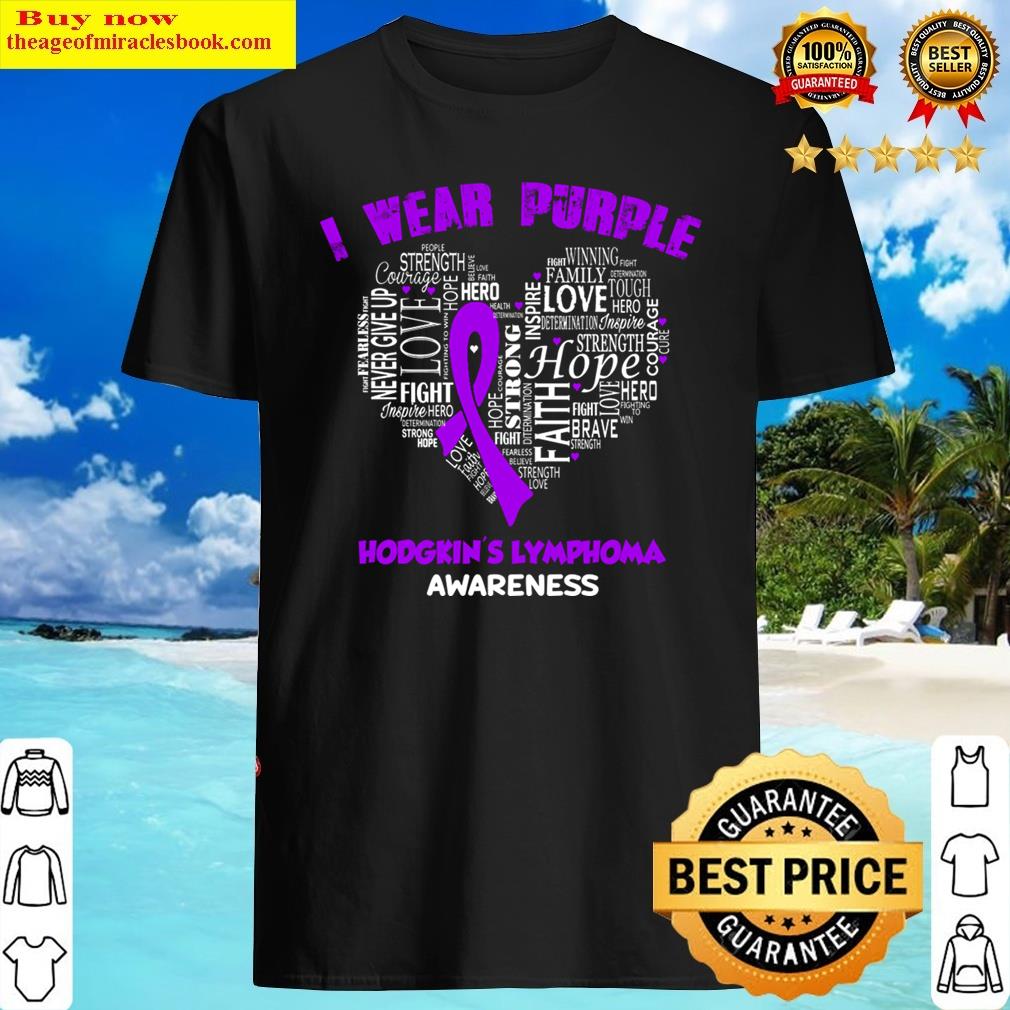 I Wear Purple For Hodgkin’s Lymphoma Awareness Faith Hope Love – Heart Ribbon Awareness Shirt