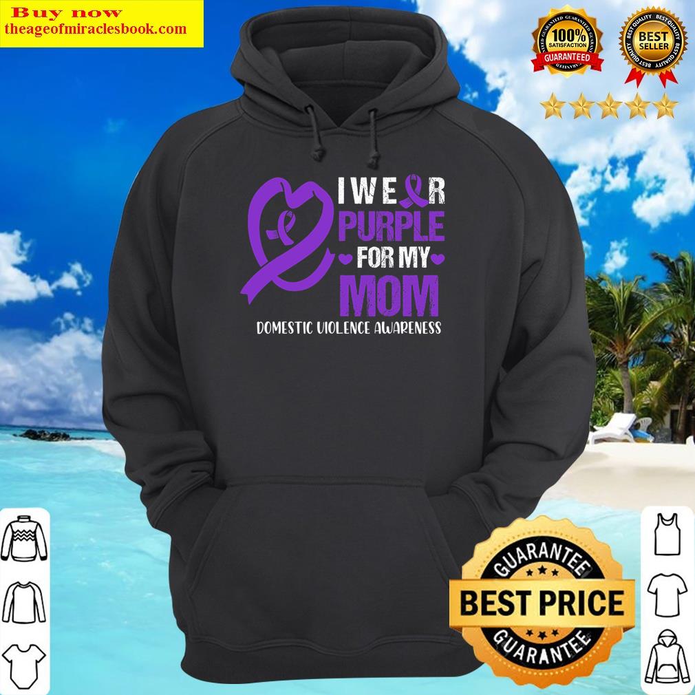 i wear purple for my mom domestic violence awareness hoodie