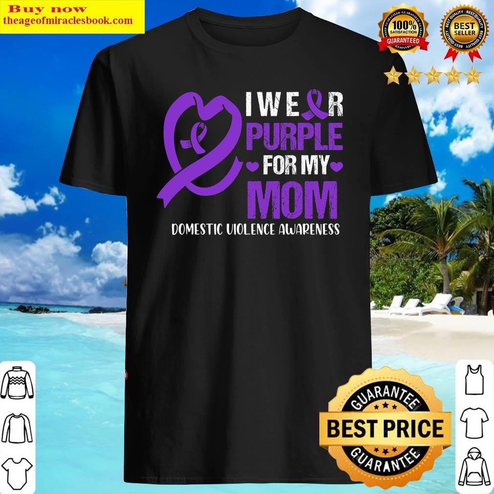 I Wear Purple For My Mom Domestic Violence Awareness Shirt