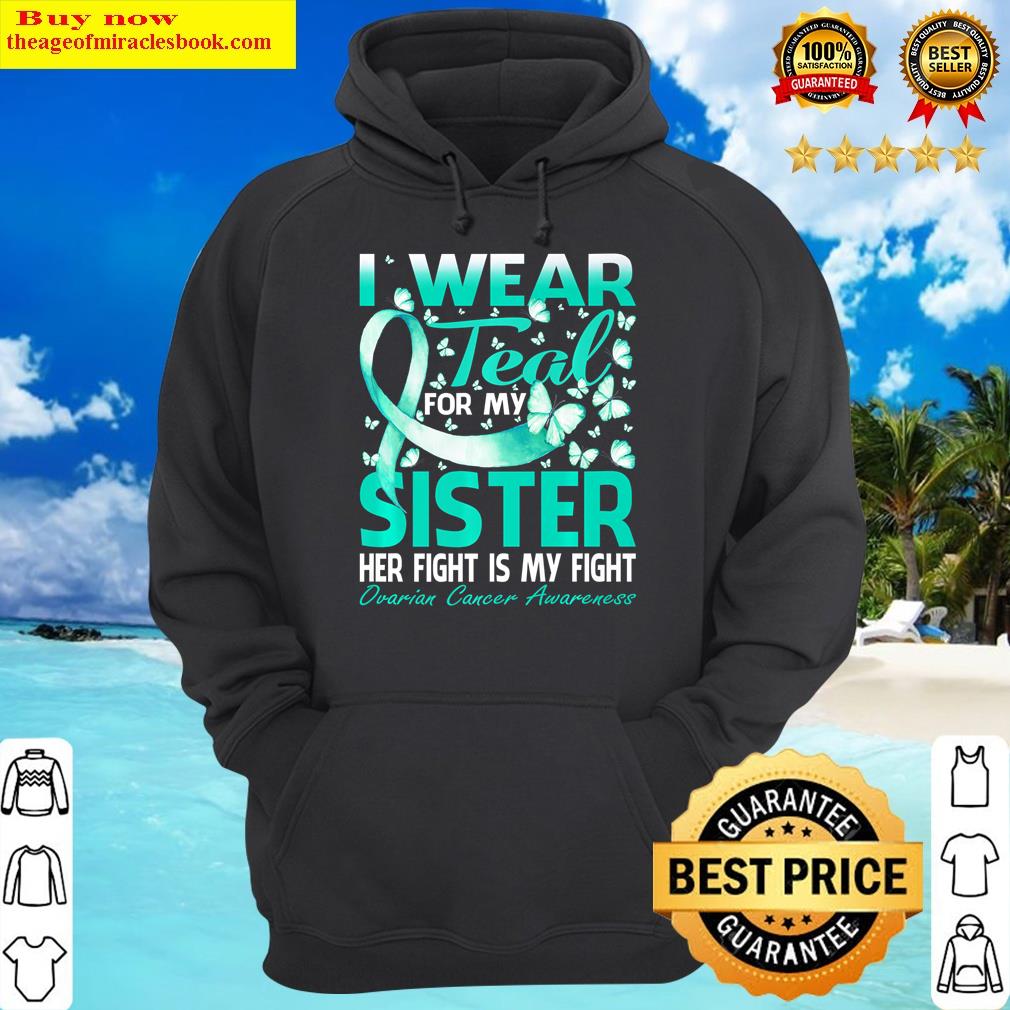 i wear teal for my sister ovarian cancer awareness premium hoodie