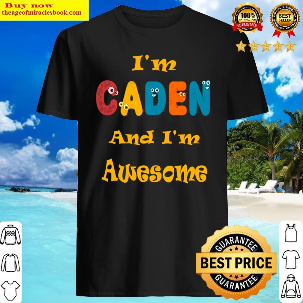 I’m Caden And I’m Awesome Shirt