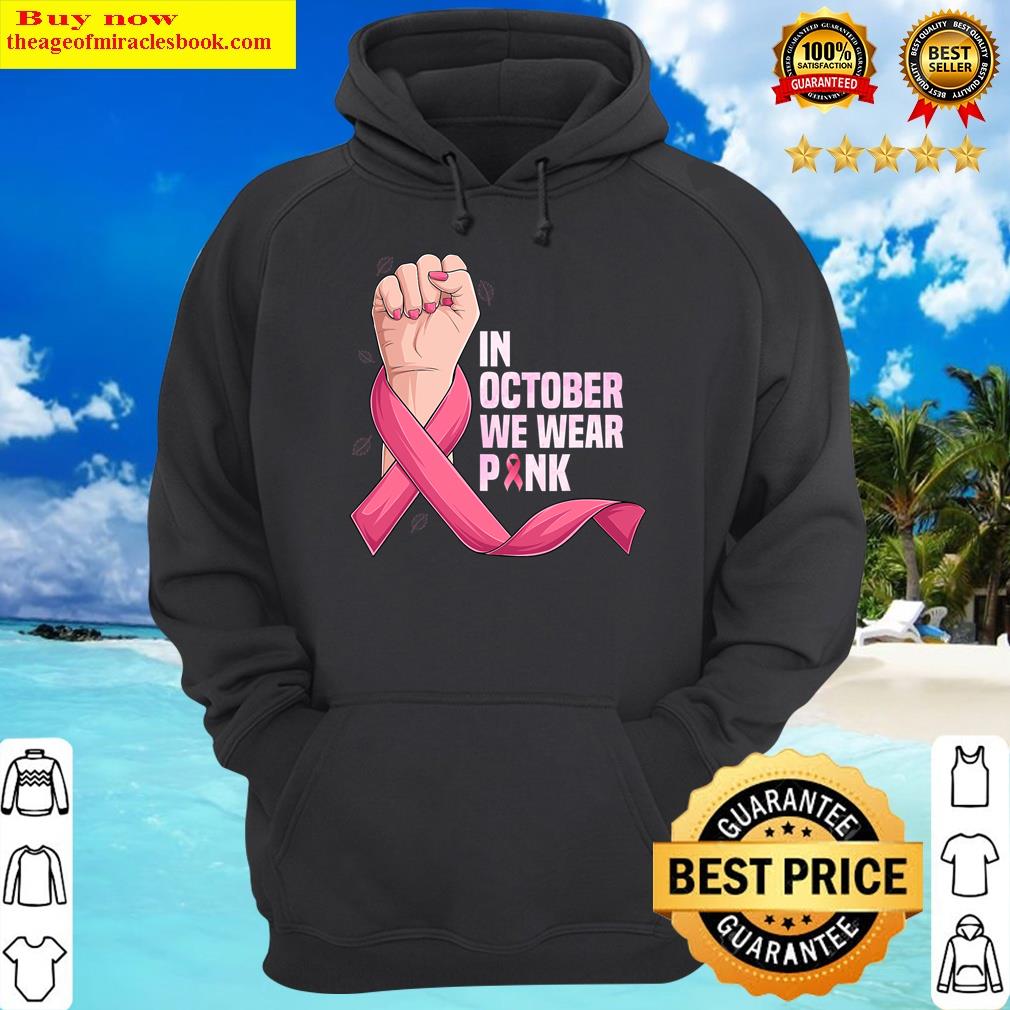 in october we wear pink breast cancer awareness month hoodie