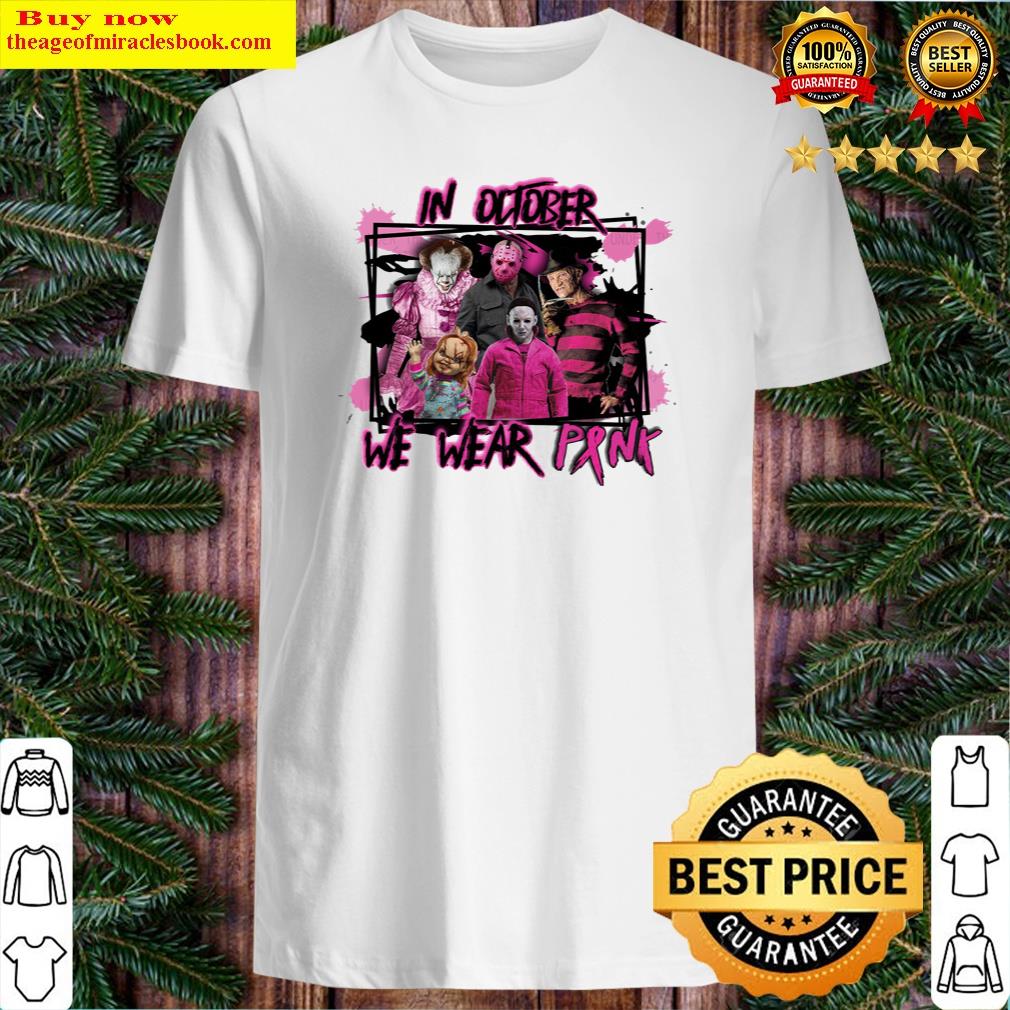 In October We Wear Pink Horror Film Awareness Shirt