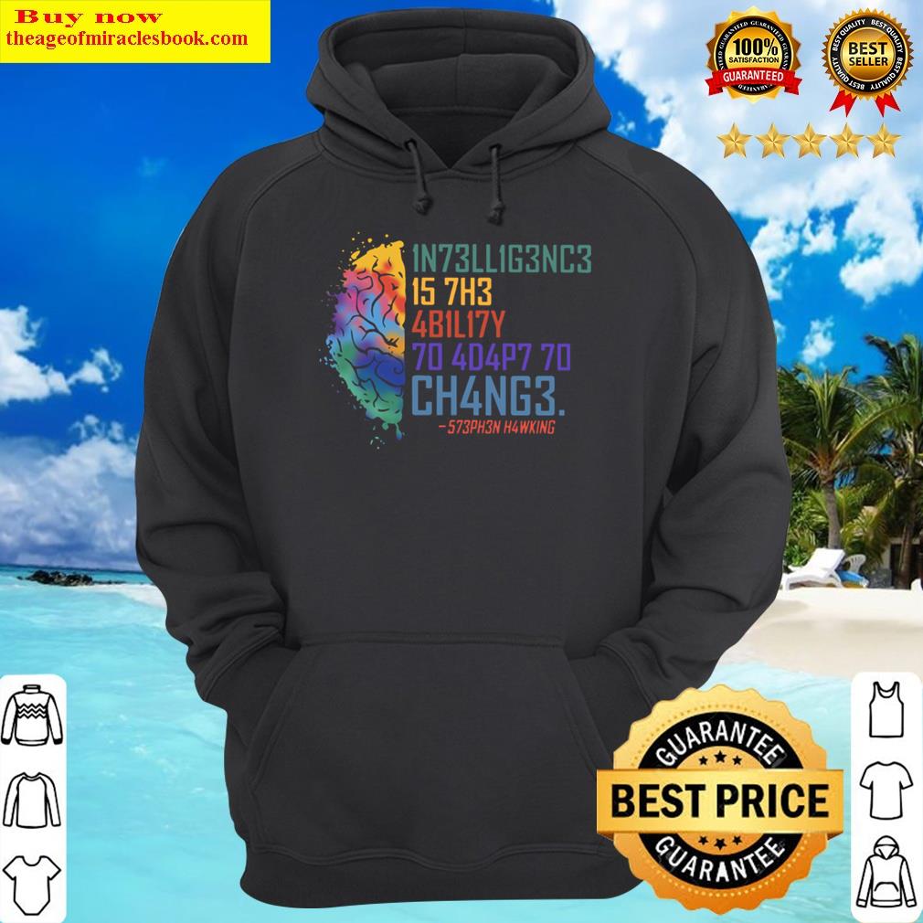 intelligence is the ability to adapt to change int hoodie