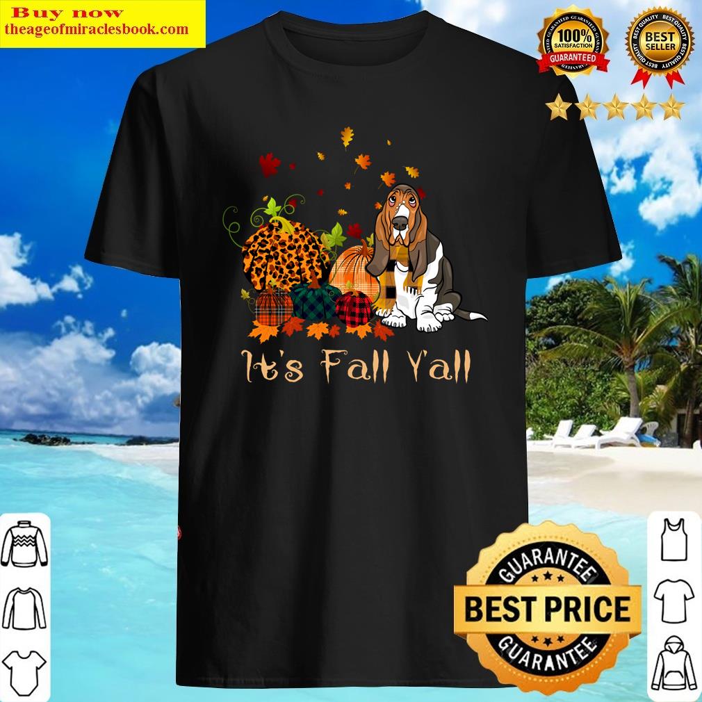 It’s Fall Yall Basset Hound Pumpkin Dog Thanksgiving Costume Shirt