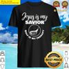 jesus is my savior golf is my therapy premium shirt