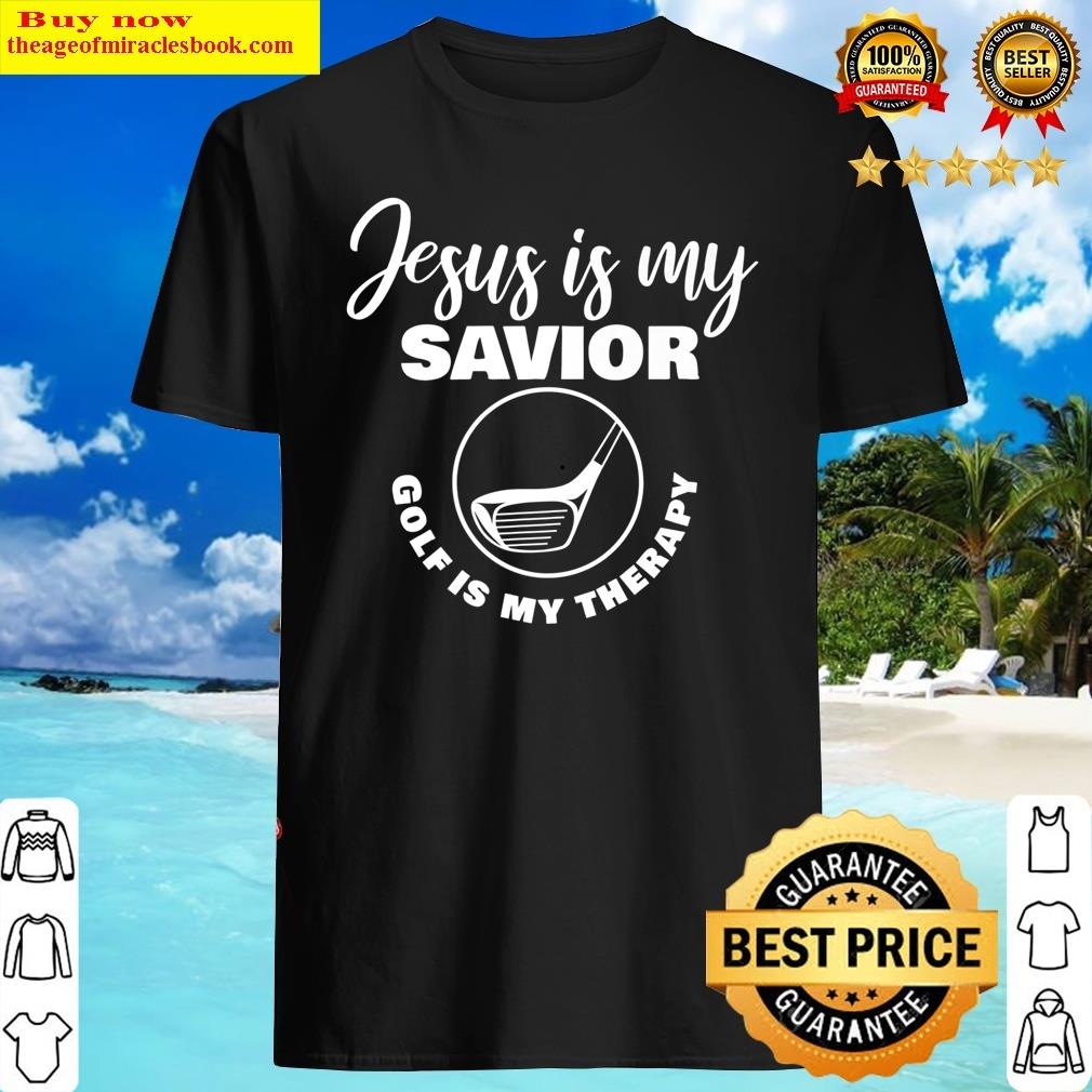 Jesus Is My Savior Golf Is My Therapy Premium Shirt