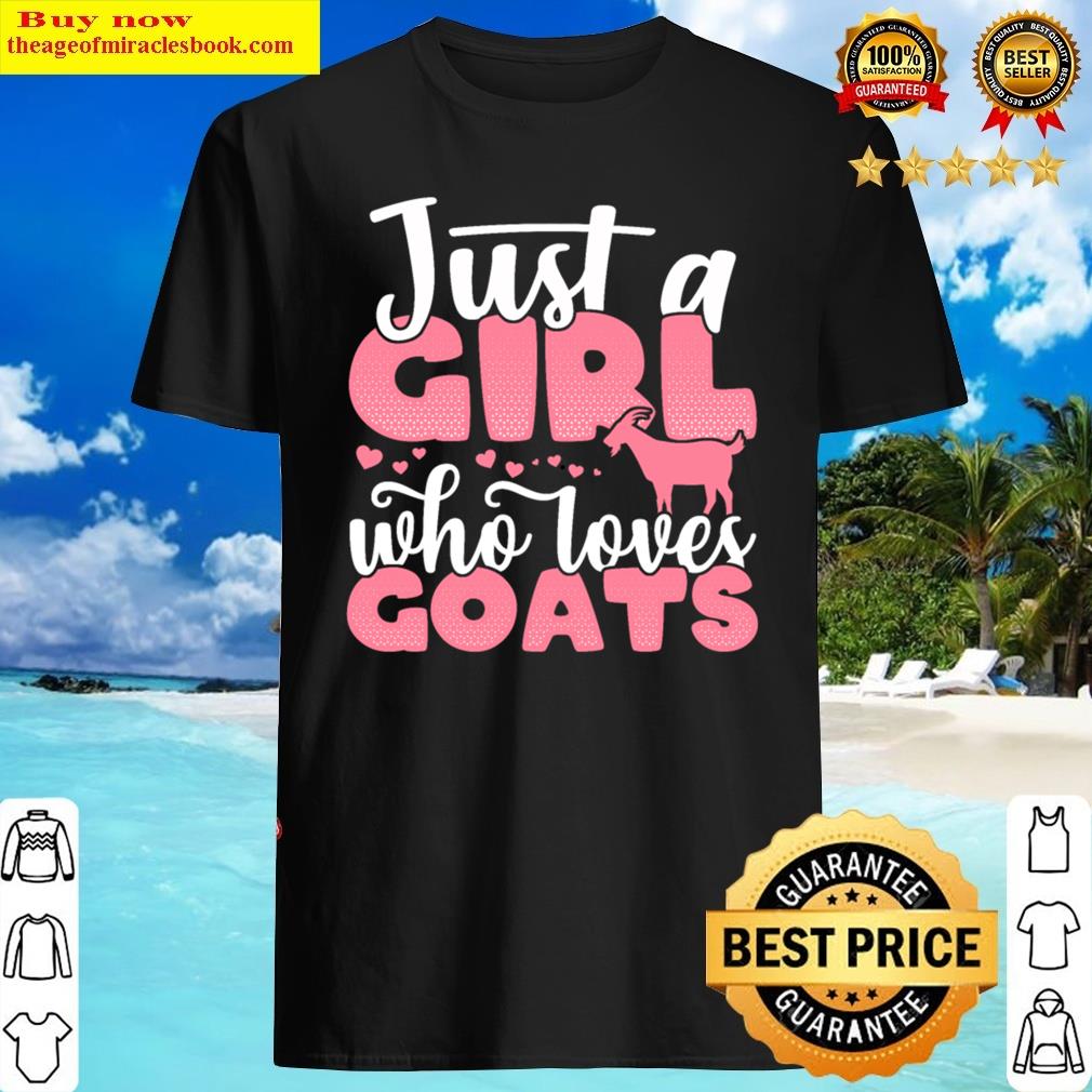 Just A Girl Who Loves Goats Funny Goat Farmer Shirt