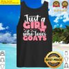 just a girl who loves goats funny goat farmer tank top