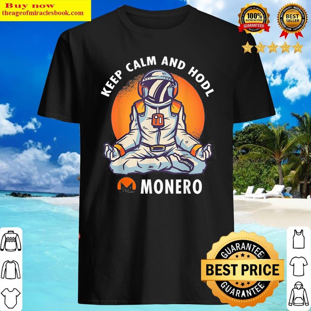 Keep Calm And Hodl Monero Privacy Coin Blockchain Crypto Shirt