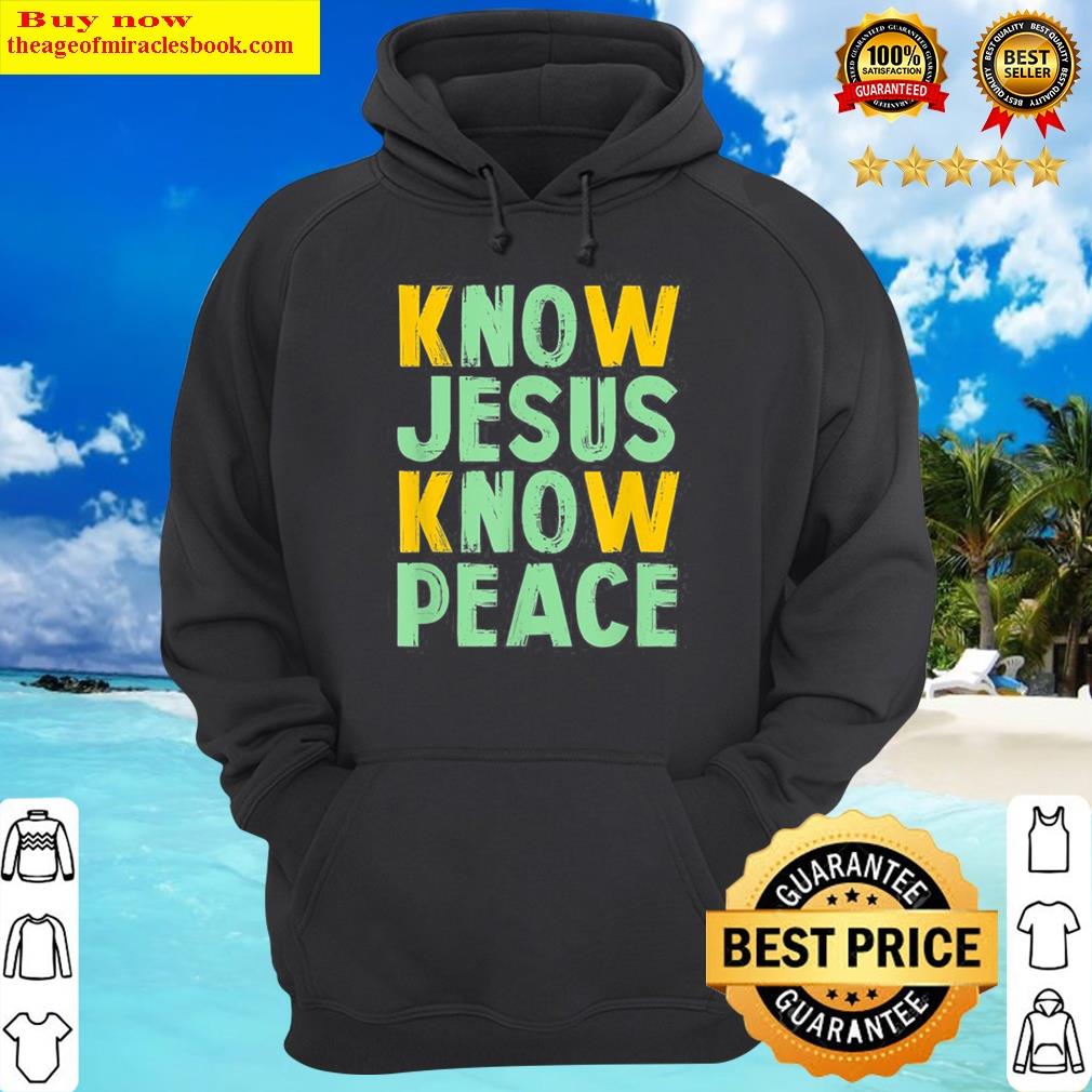 know jesus know peace religious cross christian hoodie