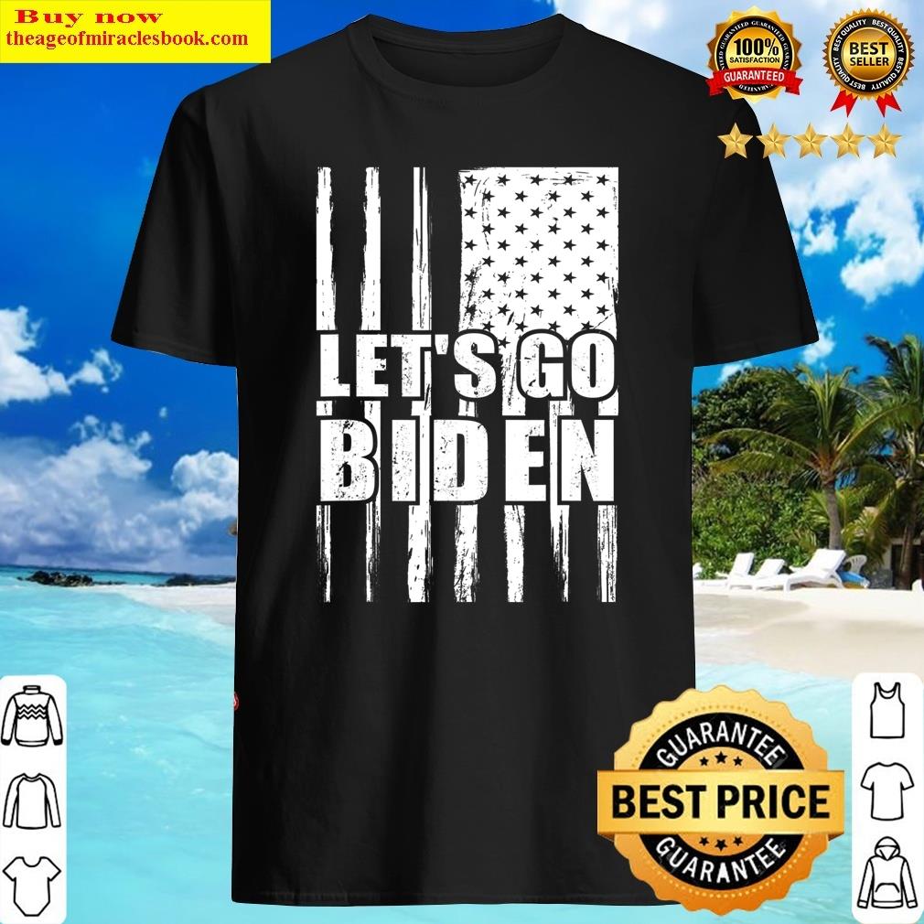 Let’s Go Biden Conservative Anti Liberal Us Flag Fun Vintage Shirt