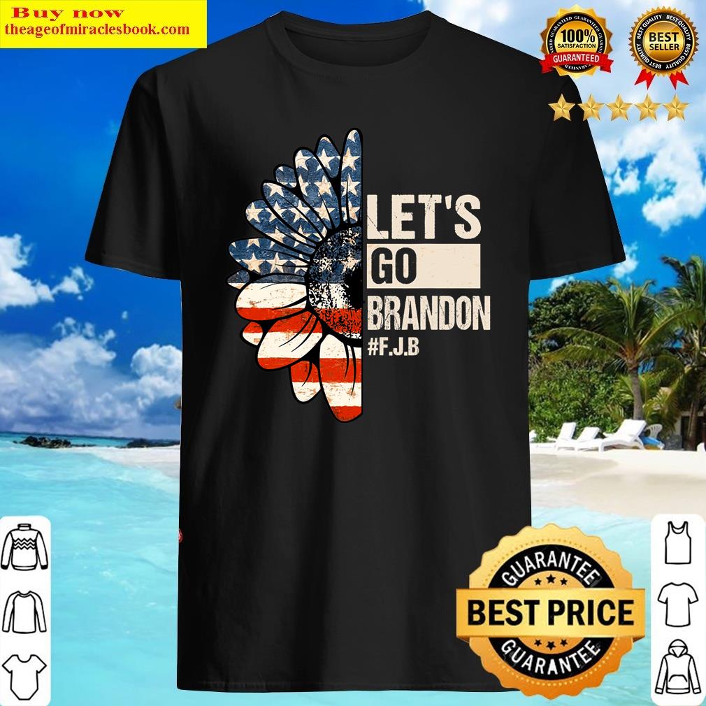 Let’s Go Brandon Sunflower Conservative Anti Liberal Us Flag Shirt